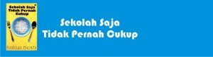 sekolah saja tidak cukup - Andrias Harefa