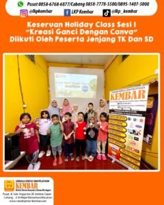 🎉 Holiday Class Sesi Pertama “Kreasi Ganci Menggunakan Canva! 🎉
